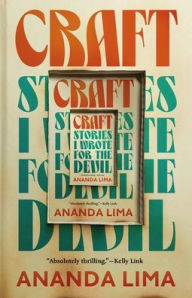 Title: Craft: Stories I Wrote for the Devil, Author: Ananda Lima