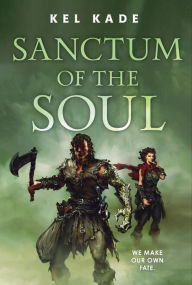 Title: Sanctum of the Soul, Author: Kel Kade
