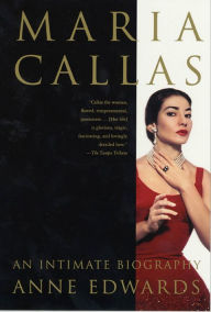 Title: Maria Callas: An Intimate Biography, Author: Anne Edwards