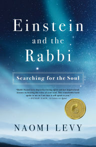 Title: Einstein and the Rabbi: Searching for the Soul, Author: Naomi Levy