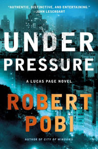 Book audio downloads Under Pressure: A Lucas Page Novel iBook DJVU by Robert Pobi 9781250293961