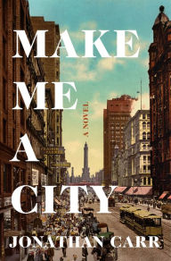 Title: Make Me a City, Author: Jonathan Carr