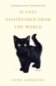 Free ebook download for pc If Cats Disappeared from the World: A Novel by Genki Kawamura, Eric Selland iBook 9781250294050