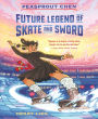 Peasprout Chen, Future Legend of Skate and Sword (Book 1)