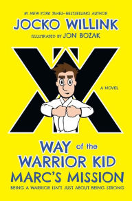 Title: Marc's Mission (Way of the Warrior Kid Series #2), Author: Jocko Willink