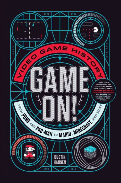 Game On!: Video History from Pong and Pac-Man to Mario, Minecraft, More