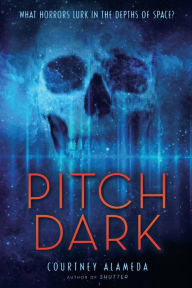 Title: Pitch Dark, Author: Courtney Alameda