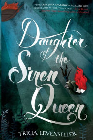 Title: Daughter of the Siren Queen (Daughter of the Pirate King Series #2), Author: Tricia Levenseller