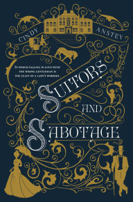 Title: Suitors and Sabotage, Author: Cindy Anstey