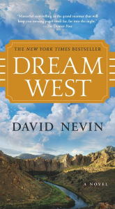 Free electronic ebooks download Dream West: A Novel by David Nevin