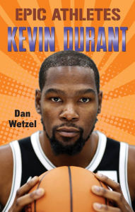 Title: Kevin Durant (Epic Athletes Series #8), Author: Dan Wetzel