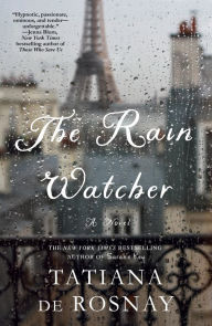 Title: The Rain Watcher, Author: Tatiana de Rosnay