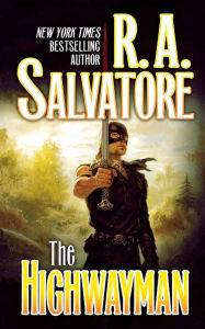 Title: The Highwayman (Saga of the First King Series #1), Author: R. A. Salvatore