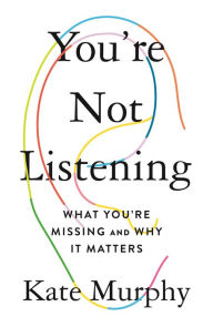 Download google books in pdf free You're Not Listening: What You're Missing and Why It Matters