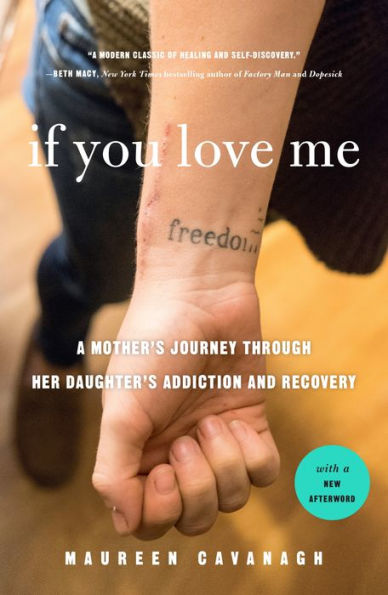 If You Love Me: A Mother's Journey Through Her Daughter's Opioid Addiction