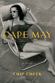 Title: Cape May: A Novel, Author: Chip Cheek