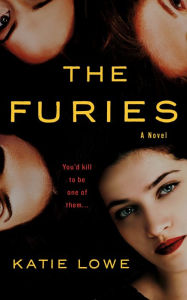 Title: The Furies: A Novel, Author: Katie Lowe