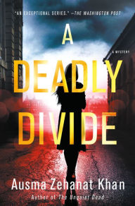 Title: A Deadly Divide (Rachel Getty and Esa Khattak Series #5), Author: Ausma Zehanat Khan