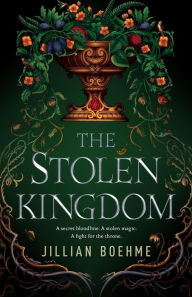 Title: The Stolen Kingdom, Author: Jillian Boehme