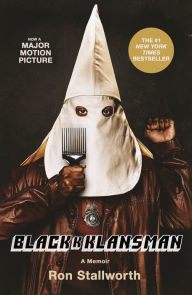 Title: Black Klansman: Race, Hate, and the Undercover Investigation of a Lifetime, Author: Ron Stallworth