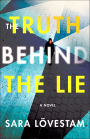 The Truth Behind the Lie: A Novel