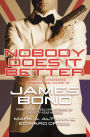 Nobody Does it Better: The Complete, Uncensored, Unauthorized Oral History of James Bond