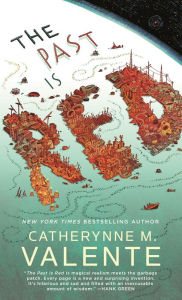 Title: The Past Is Red, Author: Catherynne M. Valente