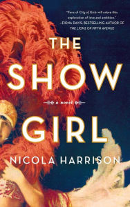 Title: The Show Girl: A Novel, Author: Nicola Harrison