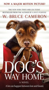 Title: A Dog's Way Home (Movie Tie-In Edition), Author: W. Bruce Cameron