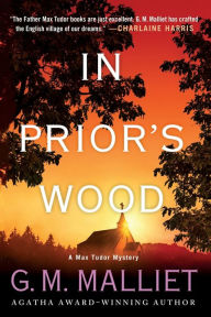 Title: In Prior's Wood (Max Tudor Series #7), Author: G. M. Malliet