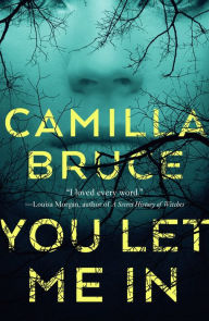 Title: You Let Me In, Author: Camilla Bruce