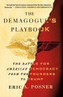 The Demagogue's Playbook: The Battle for American Democracy from the Founders to Trump