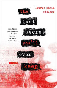 Title: The Last Secret You'll Ever Keep: A Novel, Author: Laurie Faria Stolarz
