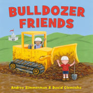 Title: Bulldozer Friends, Author: Andrea Zimmerman
