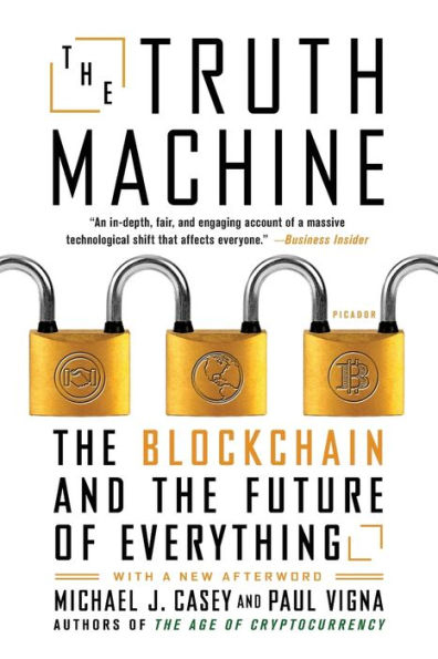 The Truth Machine: The Blockchain and the Future of Everything