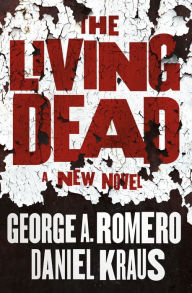 Free download bookworm for android The Living Dead in English RTF CHM MOBI 9781250305121 by George A. Romero, Daniel Kraus