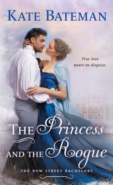 the Princess and Rogue: A Bow Street Bachelors Novel