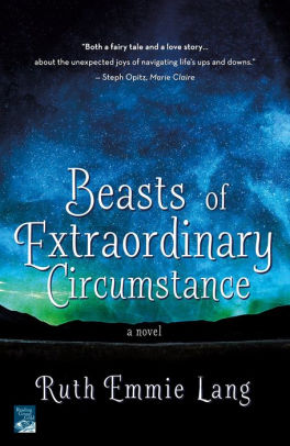 Beasts Of Extraordinary Circumstance A Novel By Ruth Emmie Lang Paperback Barnes Noble