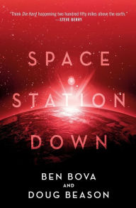 Real book download pdf free Space Station Down MOBI CHM PDB 9781250307453 in English by Ben Bova, Doug Beason