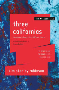 Download new books for free Three Californias: The Wild Shore, The Gold Coast, and Pacific Edge FB2 9781250307569 by Kim Stanley Robinson