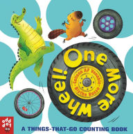 Title: One More Wheel!: A Things-That-Go Counting Book, Author: Colleen AF Venable