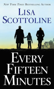 Title: Every Fifteen Minutes, Author: Lisa Scottoline