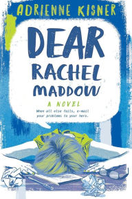 Title: Dear Rachel Maddow, Author: Adrienne Kisner