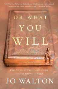 Ebook gratis download portugues Or What You Will (English literature) 9781250309006 by Jo Walton MOBI