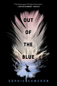 Title: Out of the Blue: A Novel, Author: Sophie Cameron