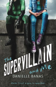 Title: The Supervillain and Me, Author: Danielle Banas