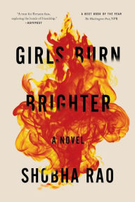 Title: Girls Burn Brighter, Author: Shobha Rao