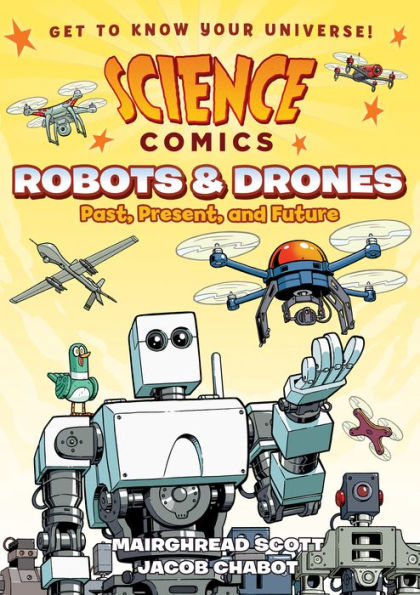 Robots and Drones: Past, Present, and Future (Science Comics Series)