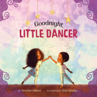 Title: Goodnight, Little Dancer, Author: Jennifer Adams