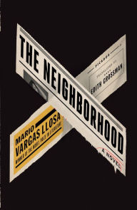 Title: The Neighborhood: A Novel, Author: Mario Vargas Llosa